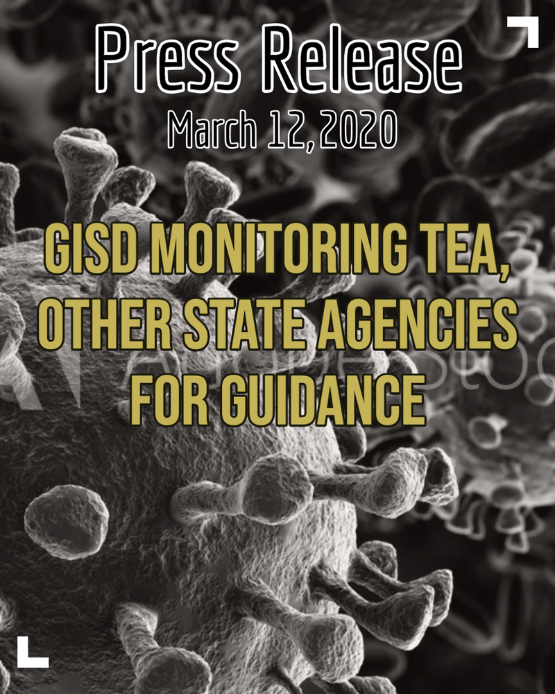 GISD Monitoring TEA, Other State Agencies for Guidance in Response to COVID-19