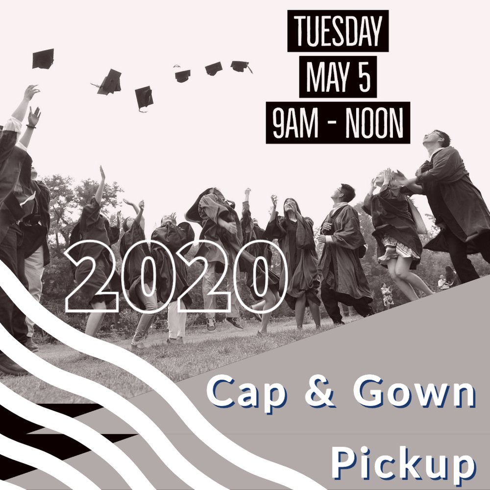 Cap & Gown Pickup on Tuesday